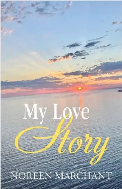 My Love Story by Marchant, Noreen