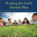 Waiting for God's Marital Plan: A Bible Study for Teens and Young Adults by Richardson, Lisa L.