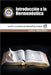 Introducción a la Hermenéutica: El Arte y la Ciencia de Interpretar la Biblia by Montero, Luis E.