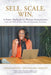 Sell. Scale. Win. A Power Playbook for Women Entrepenures.: From the Desk of Sales, HR and Operations Executive. Your vision deserves a plan, and your by Nakeita Stewart Executive Mba Shrm-Scp