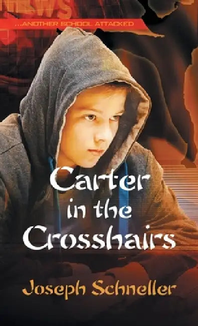 Carter in the Crosshairs by Joseph Schneller