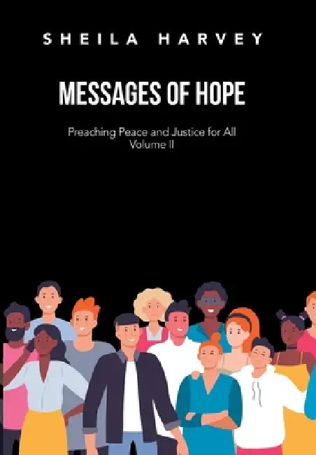 Messages of Hope: Preaching Peace and Justice for All Volume II by Sheila Harvey