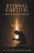 Eternal Captive: LOVE'S SACRED REIGN: The Whispers of the Soul in Reverie by Sheen Stillwell Elijah
