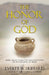 The Honor of God: More about Character than Reputation or the Radiance of Glory by Evertt W. Huffard, Christopher L. Flanders