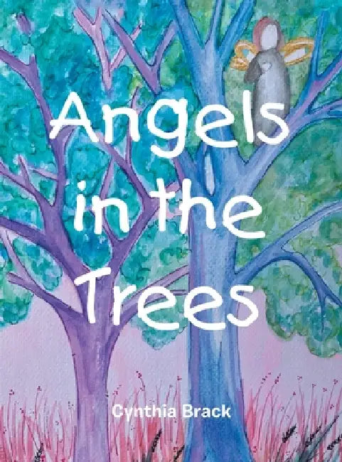 Angels in the Trees by Cynthia Brack