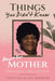 Things You Didn't Know About Our Mother: Travail to Despair to Hope to Deliverance by Teretha Allen Hooker