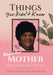 Things You Didn't Know About Our Mother: Travail to Despair to Hope to Deliverance by Teretha Allen Hooker