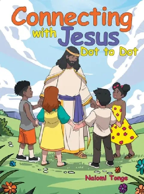 Connecting with Jesus Dot to Dot by Naiomi Tonge