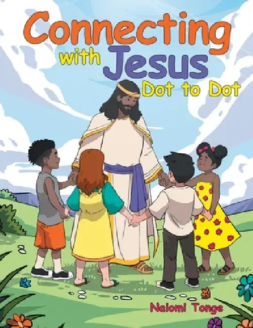 Connecting with Jesus Dot to Dot by Naiomi Tonge