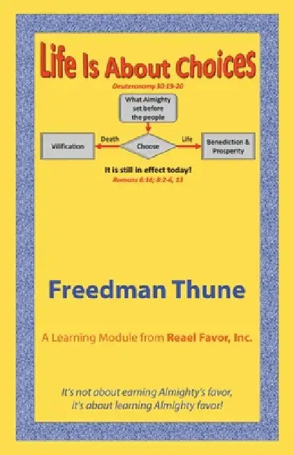 Life is About Choices by Freedman Thune