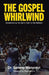 The Gospel Whirlwind: Awakened by the Spirit, Sent to the Nations by Sammy Wanyonyi, Ward Brehm