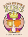 A Cup Fit for a King by Paula Marlowe