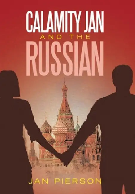 Calamity Jan and the Russian by Jan Pierson