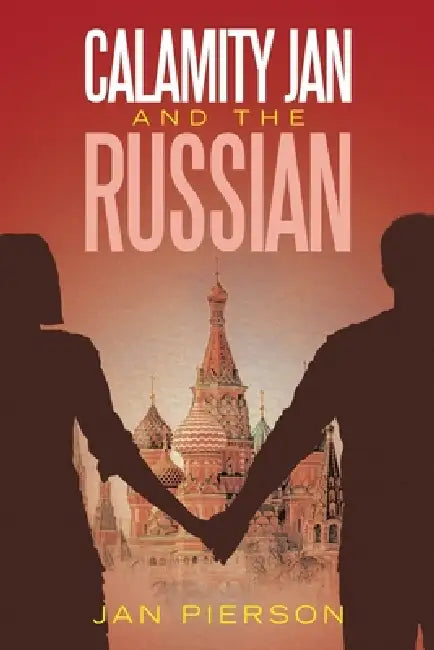 Calamity Jan and the Russian by Jan Pierson