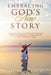 Embracing God's New Story: A Miraculous Journey of Healing and Surrender to Rediscover a True Spiritual Self by Lillian C. Meggs