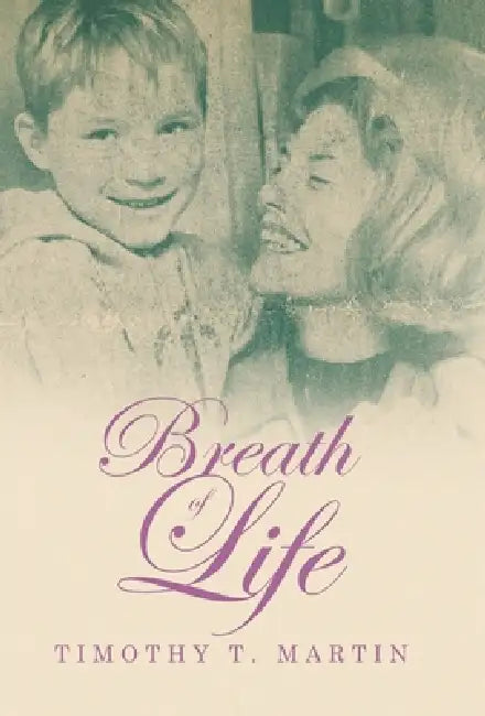 Breath of Life by Timothy T. Martin