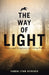 The Way of Light: Poems and Scriptures for Living Faith by Karen Lynn Kerekes