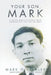 Your Son, Mark: A Young Man's Account From Germany on the Cusp of WWII by Mark O. Kistler, Jil Christiansen