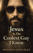 Jesus Is the Coolest Guy I Know by Melinda Gonzalez