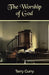 The Worship of God by Terry Curry