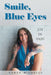 Smile, Blue Eyes: Joy in Pain by Karen-Michelle