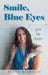 Smile, Blue Eyes: Joy in Pain by Karen-Michelle