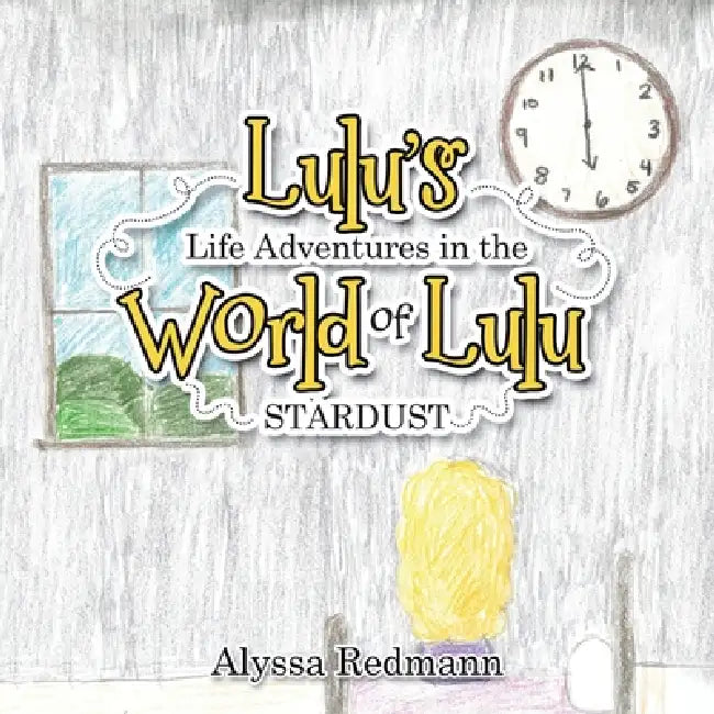 Lulu's Life Adventures in the World of Lulu: Stardust by Alyssa Redmann