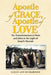 Apostle of Grace, Apostle of Love: The Transformation of Peter and John in the Light of Israel's Messiah by Lesley Ann Richardson