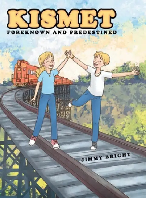 Kismet: Foreknown and Predestined by Jimmy Bright