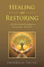 Healing and Restoring: ...they will exist with the authority over the tree of life... Rev 22:14 by Freedman Thune