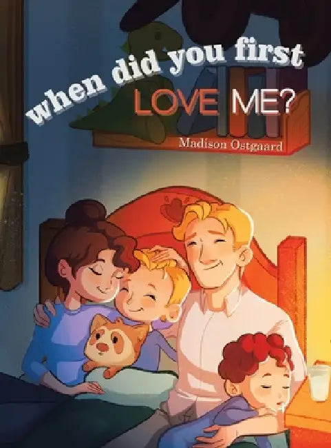 When Did You First Love Me? by Madison Ostgaard