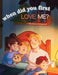 When Did You First Love Me? by Madison Ostgaard