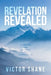 Revelation Revealed: Climbing the Everest of Prophecies by Victor Shane