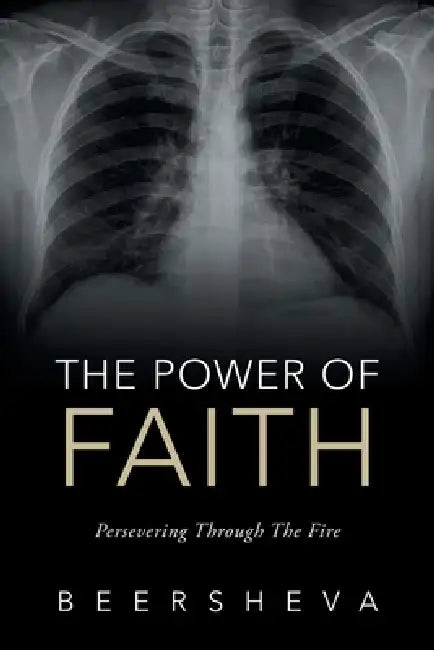 The Power of Faith: Persevering Through The Fire by Beersheva