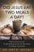 Did Jesus Eat Two Meals a Day?: Biblical Eating and Overcoming the Sin of Gluttony: A Unique Approach by Roy R. Reeves