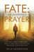 Fate: An Answered Prayer: A True Story of Surviving Domestic Abuse, Growing in Faith, and Discovering God's Healing Love by Lyla Faithstone