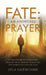 Fate: An Answered Prayer: A True Story of Surviving Domestic Abuse, Growing in Faith, and Discovering God's Healing Love by Lyla Faithstone