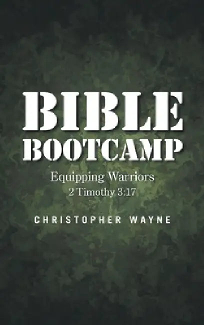Bible Bootcamp by Christopher Wayne