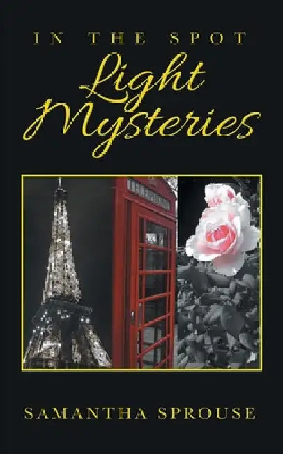 In The Spot Light Mysteries by Samantha Sprouse