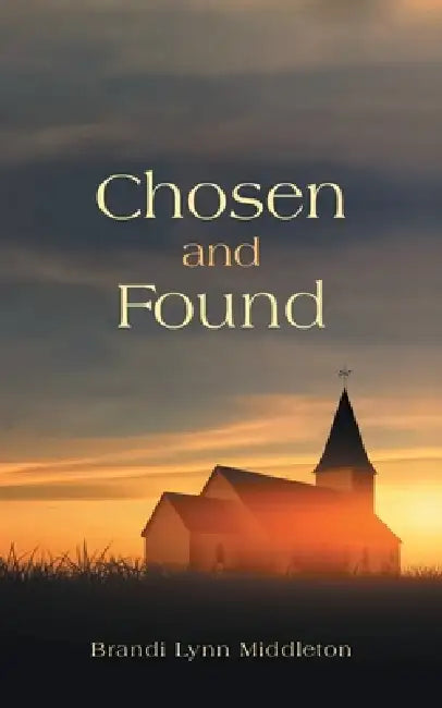 Chosen and Found by Brandi Lynn Middleton