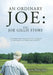 An Ordinary Joe: The Joe Gillis Story: A Paperboy Who Reached the Ultimate in Business as a Christian Servant by Lynita Weaver Motes