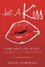Just A Kiss: Four Girls. One Secret. A Journey to Forgiveness. by Dana Hawkins