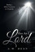 Here Am I, Lord: Building a Biblical Foundation for Discipleship by A. W. Dean