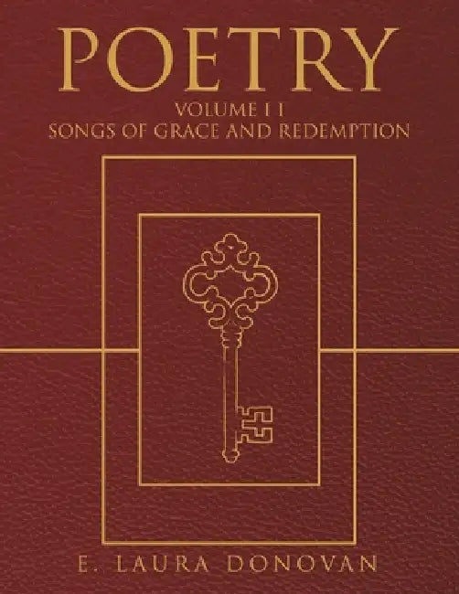Poetry: VOLUME II Songs of Grace and Redemption by E. Laura Donovan