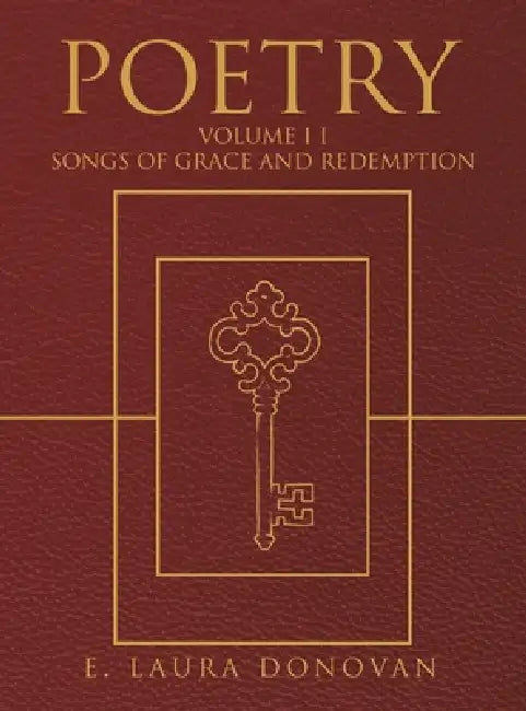 Poetry: VOLUME II Songs of Grace and Redemption by E. Laura Donovan
