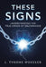 These Signs: Understanding the True Order of Deliverance by L. Tyrone Wheeler