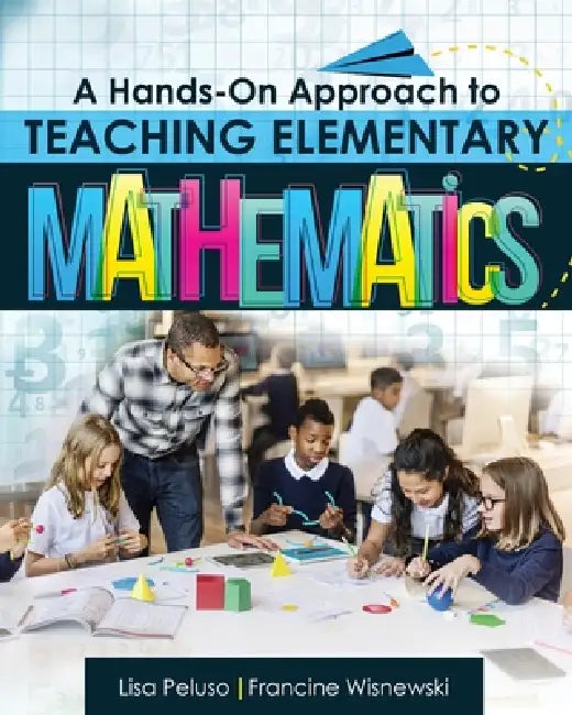 A Hands-On Approach to Teaching Elementary Mathematics by Peluso Lisa a., Wisnewski Francine