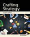 Crafting Strategy: Becoming a Strategist Through Case Activity Practice by Stehlik David