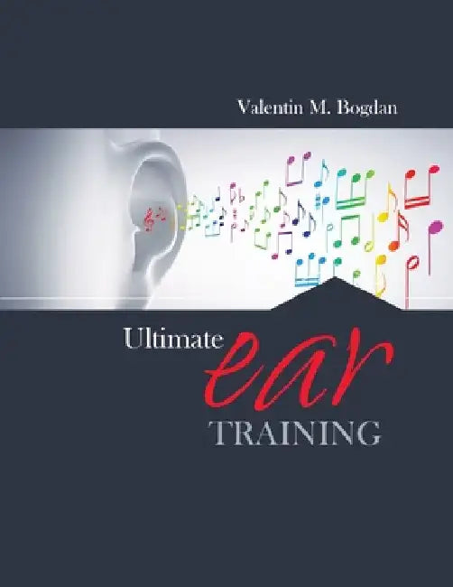 Ultimate Ear Training by Valentin M. Bogdan