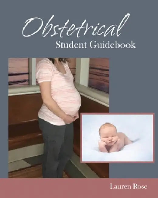 Obstetrical Student Guidebook by Lauren Rose